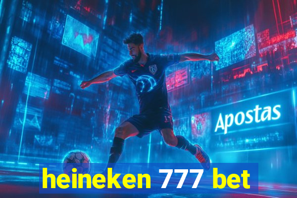 heineken 777 bet